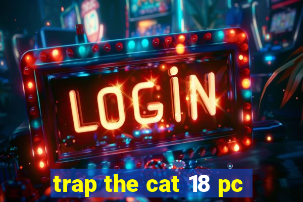 trap the cat 18 pc